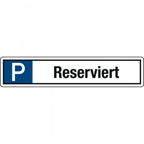 Hinweisschild Parkplatz Reserviert 520x110mm Alu